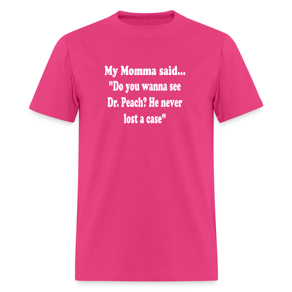 Do you wanna see Dr. Peach? He never lost a case - fuchsia