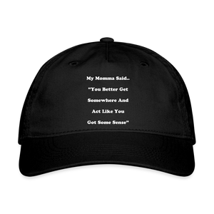 You better get somewhere and act like you got some sense - black
