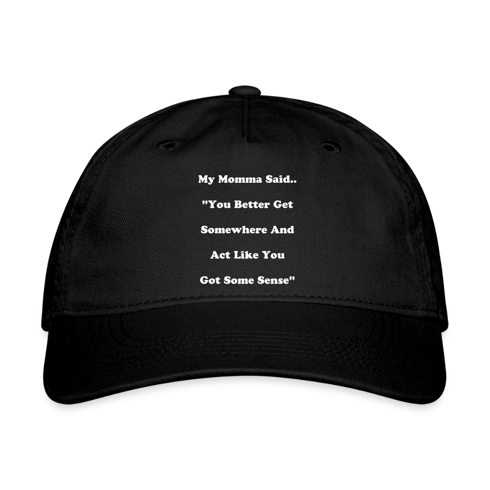You better get somewhere and act like you got some sense - black
