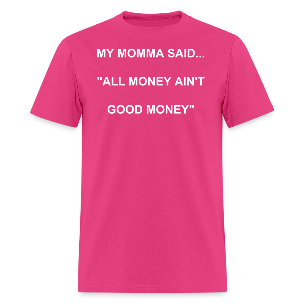 ALL MONEY AIN'T GOOD MONEY - fuchsia
