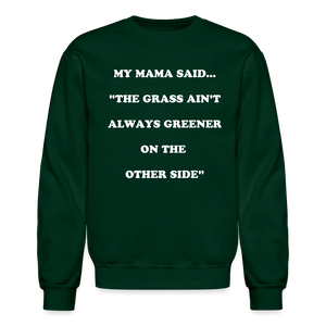 THE GRASS AIN'T ALWAYS GREENER - forest green
