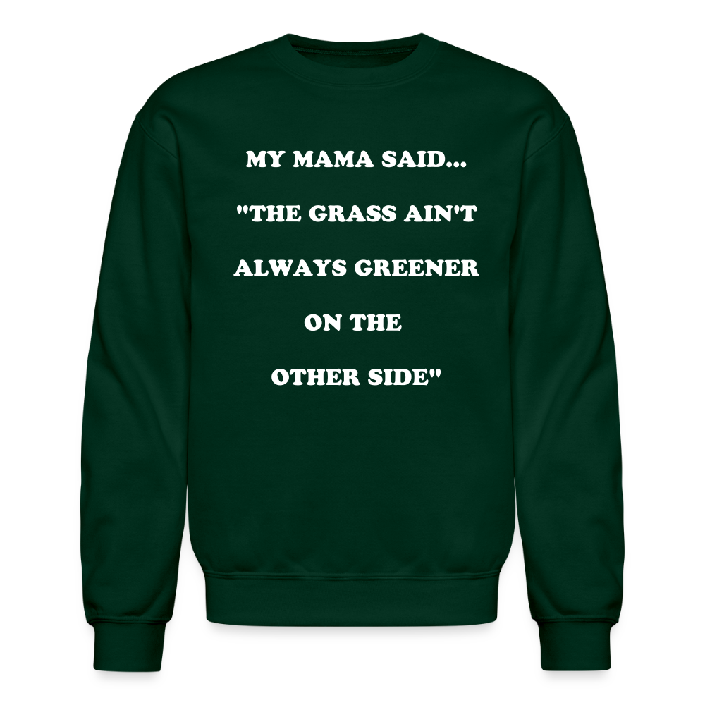 THE GRASS AIN'T ALWAYS GREENER - forest green