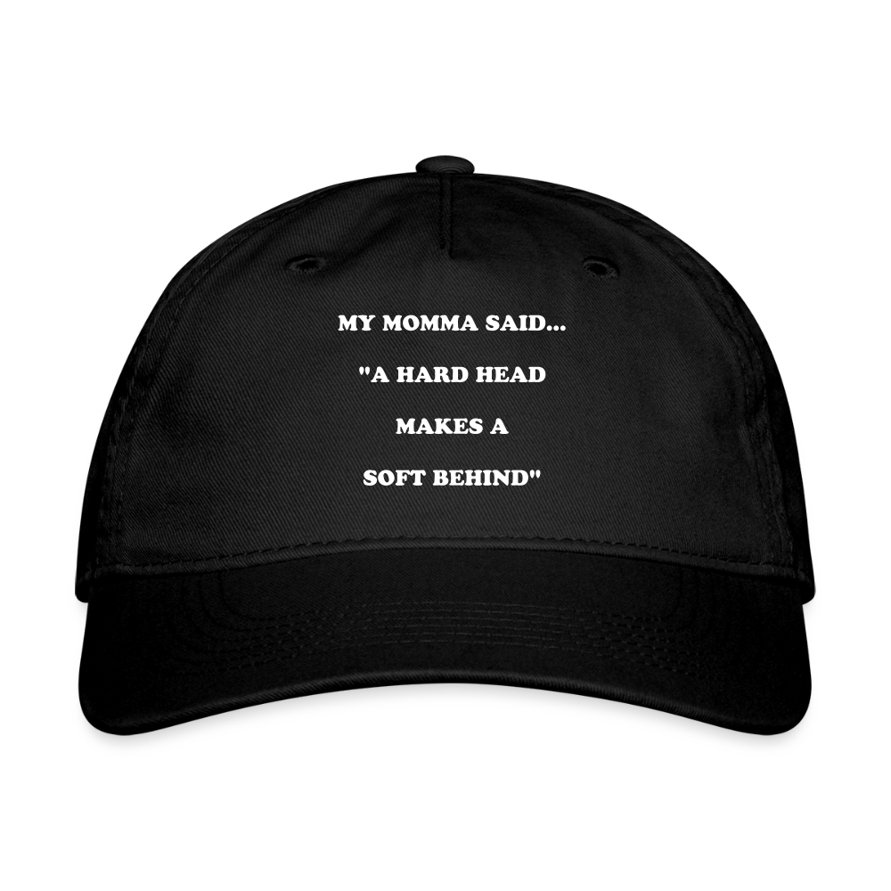 A Hard Head makes a soft behind cap - black