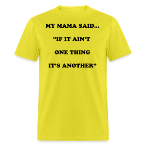 IF IT AIN'T ONE THING IT'S ANOTHER - yellow