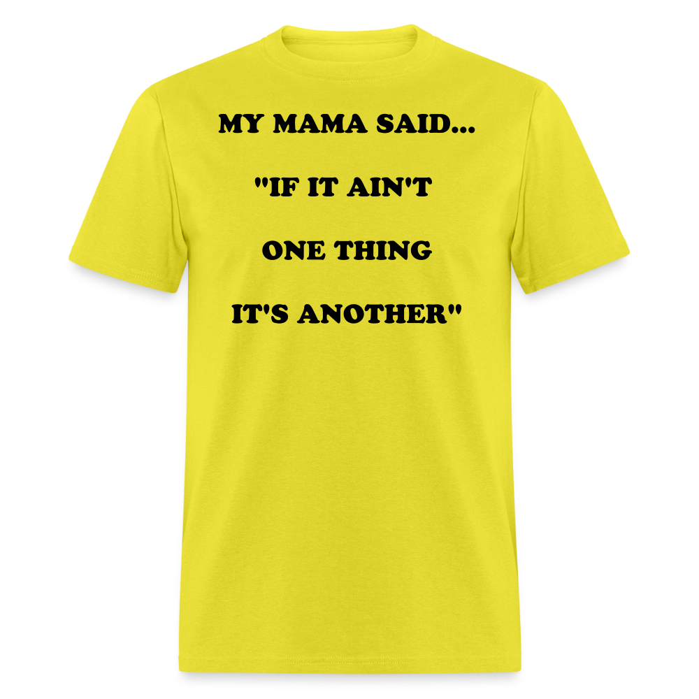 IF IT AIN'T ONE THING IT'S ANOTHER - yellow