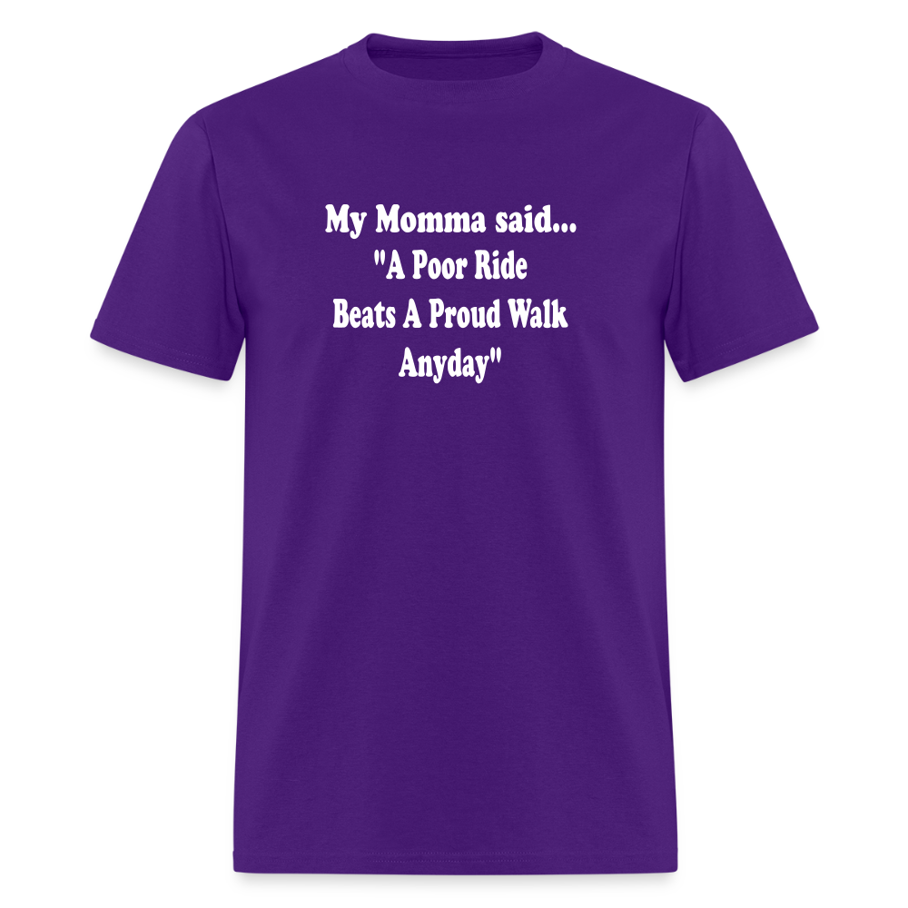 A poor ride beats a proud walk anyday - purple