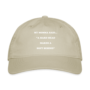 A Hard Head makes a soft behind cap - khaki