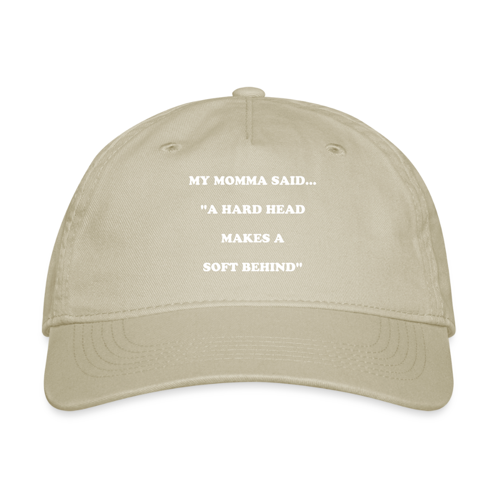 A Hard Head makes a soft behind cap - khaki