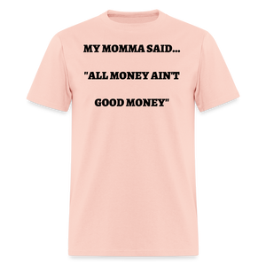 All Money Ain't Good Money - blush pink 