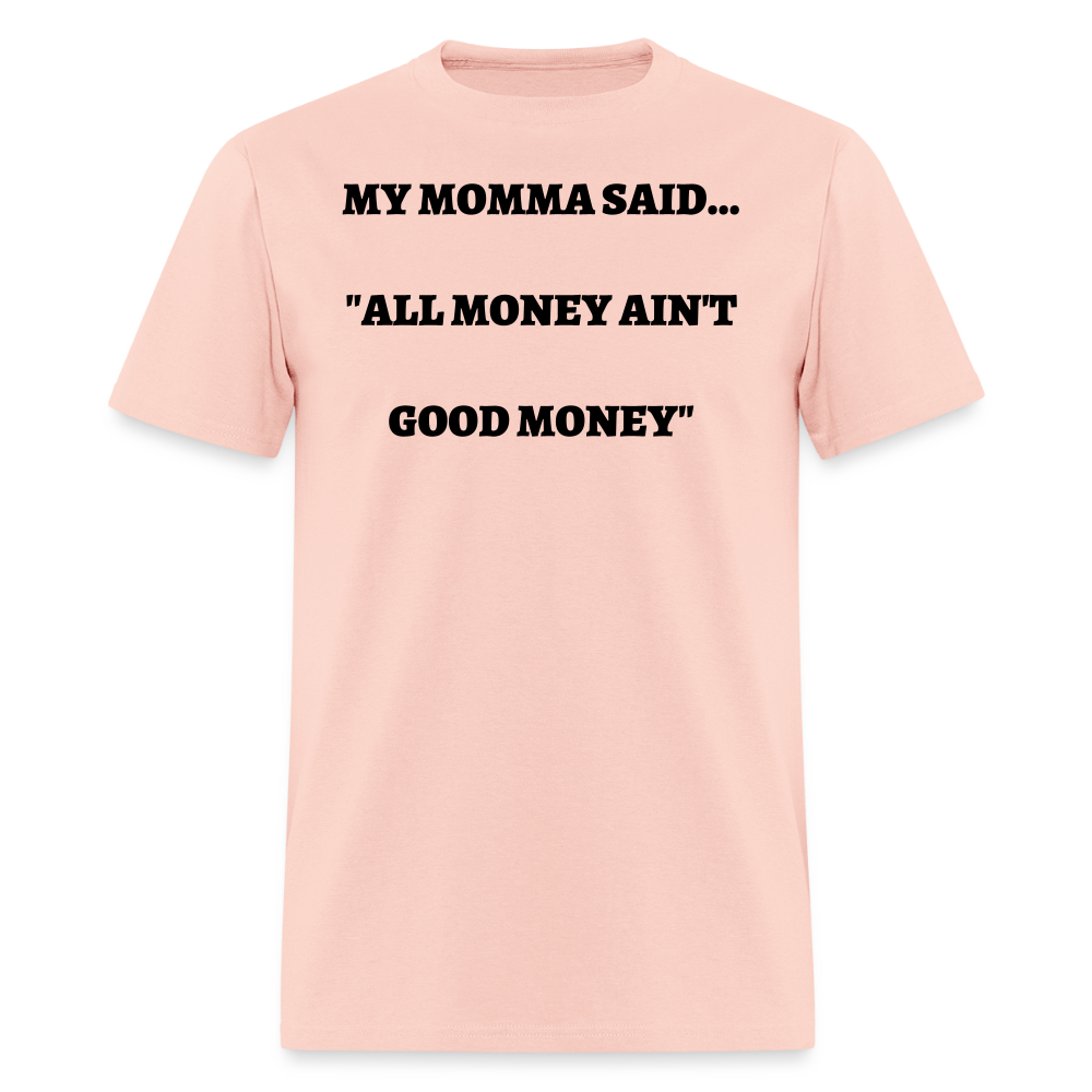 All Money Ain't Good Money - blush pink 