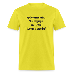 I'M HOPPING IN ONE LEG AND SKIPPING IN THE OTHER - yellow