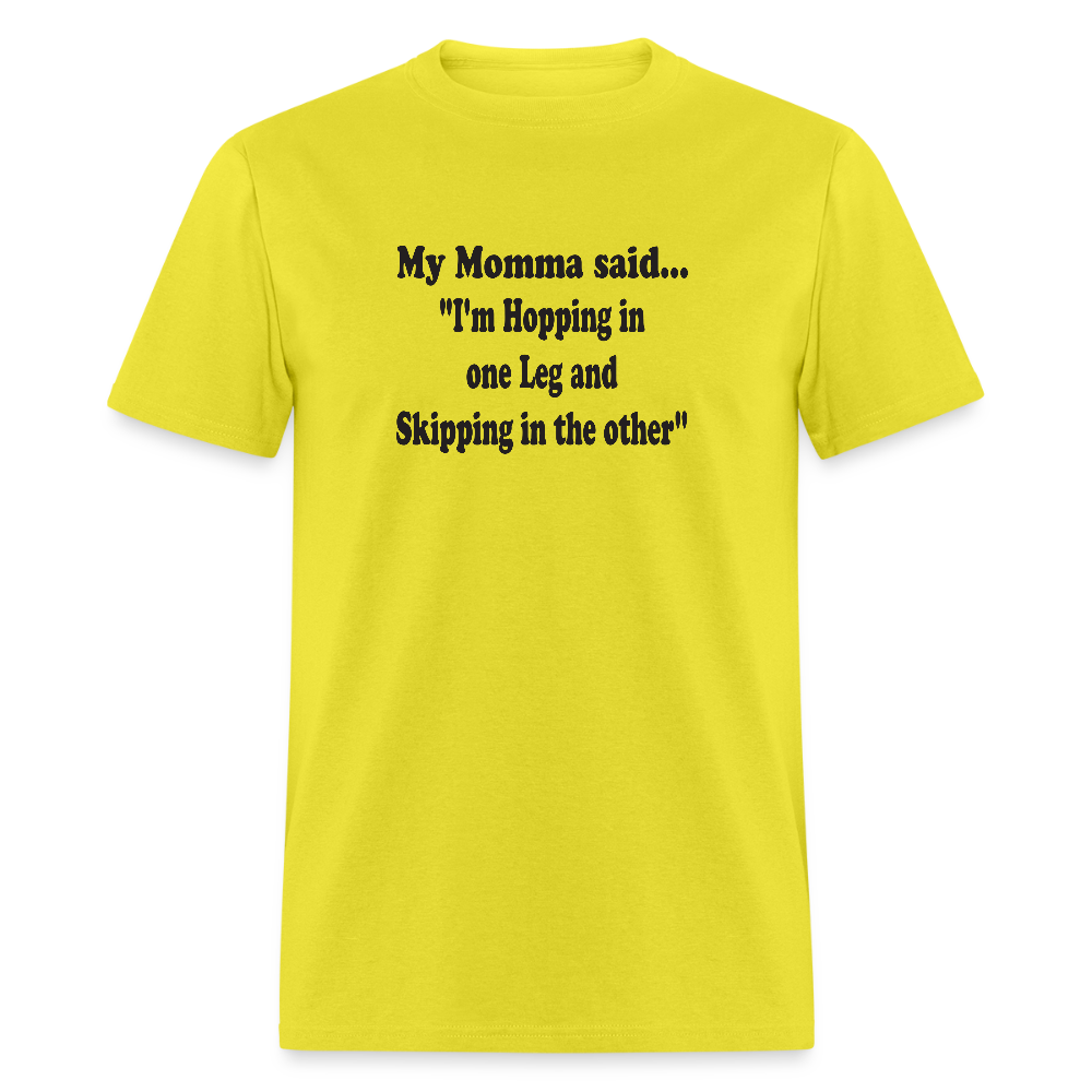 I'M HOPPING IN ONE LEG AND SKIPPING IN THE OTHER - yellow