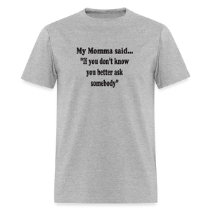 IF YOU DON'T KNOW YOU BETTER ASK SOMEBODY - heather gray