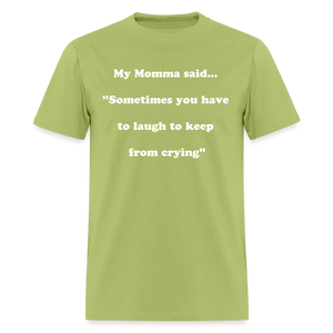 Sometimes you have to laugh to keep from crying - kiwi