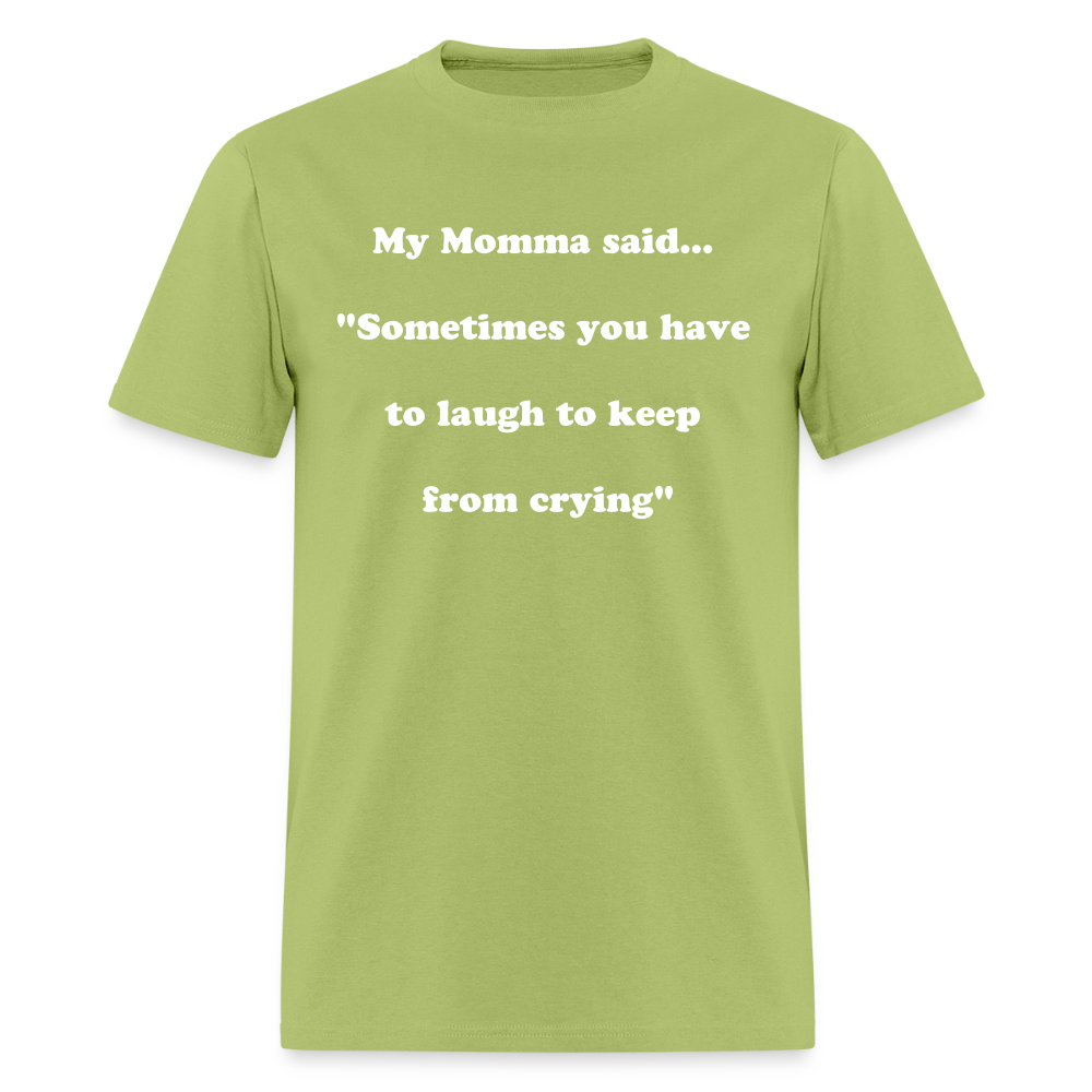Sometimes you have to laugh to keep from crying - kiwi