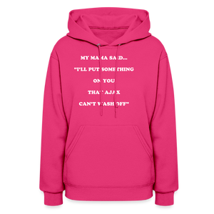 I'LL PUT SOMETHING ON YOU THAT AJAX CAN'T WASH OFF - fuchsia