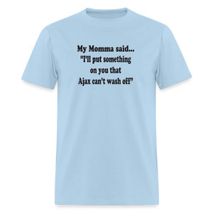 I'll put something on you that Ajax can't wash off - powder blue