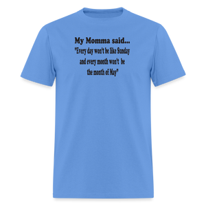every day won't be like Sunday - carolina blue