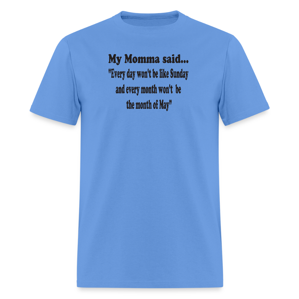 every day won't be like Sunday - carolina blue