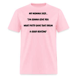 I'M GONNA GIVE YOU WHAT PATTY GAVE THAT DRUM A GOOD BEATING - pink