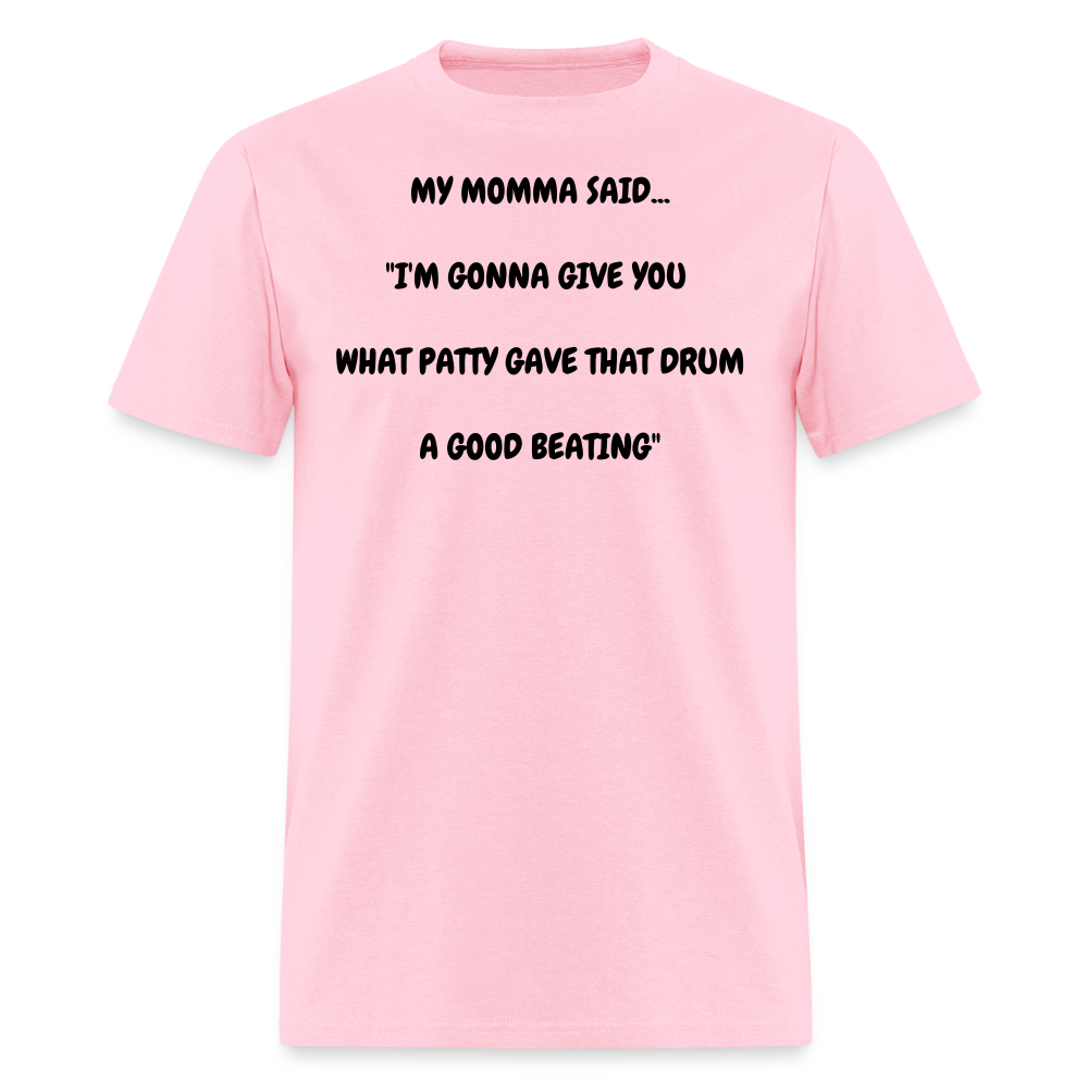 I'M GONNA GIVE YOU WHAT PATTY GAVE THAT DRUM A GOOD BEATING - pink