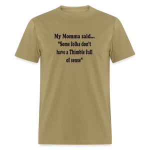 Some folks don't have a Thimble full of sense - khaki