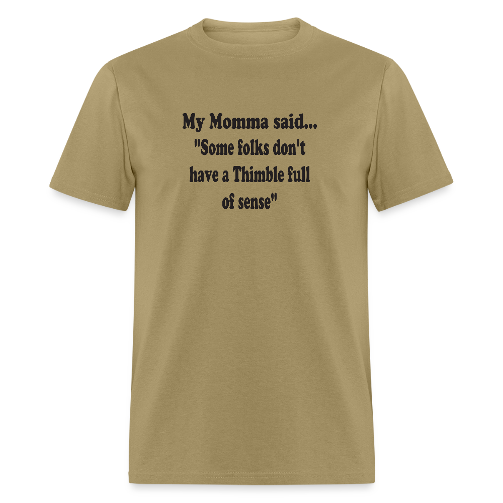 Some folks don't have a Thimble full of sense - khaki