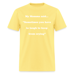 Sometimes you have to laugh to keep from crying - cornsilk
