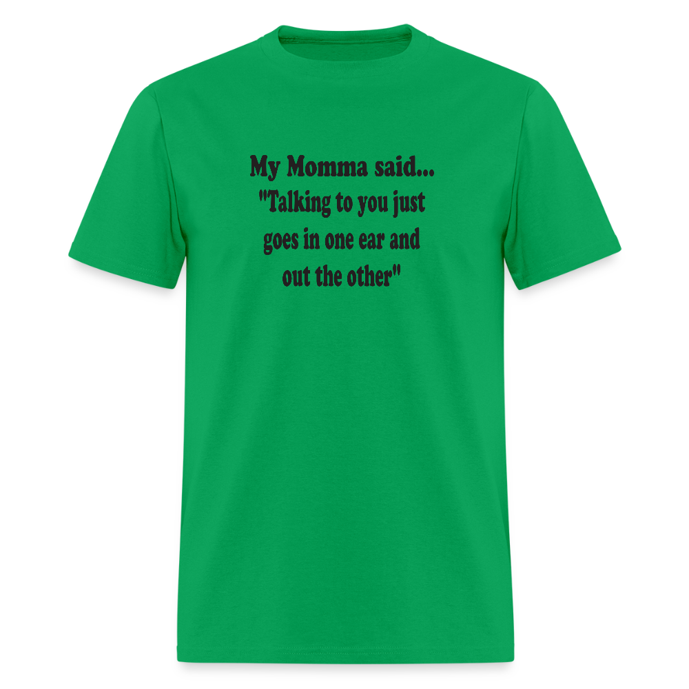 TALKING TO YOU JUST GOES IN ONE EAR AND OUT THE OTHER - bright green