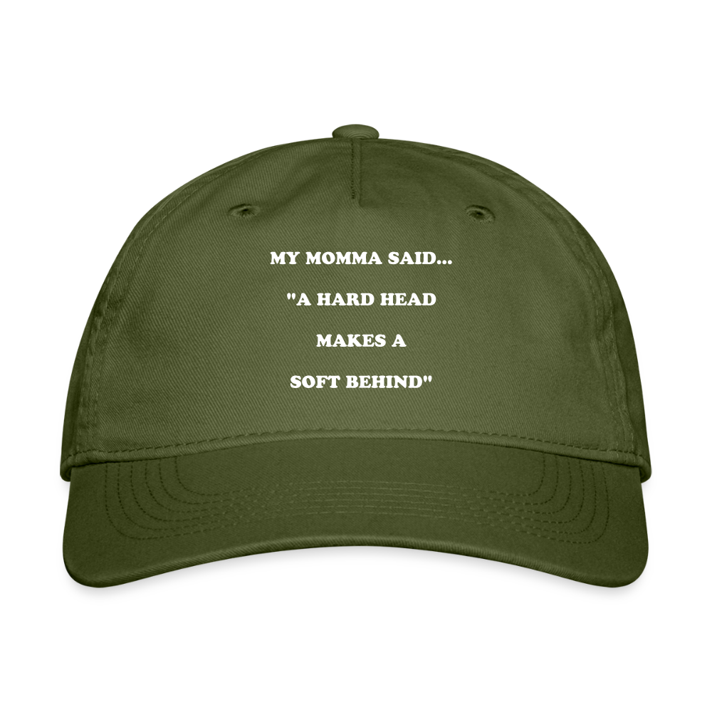 A Hard Head makes a soft behind cap - olive green