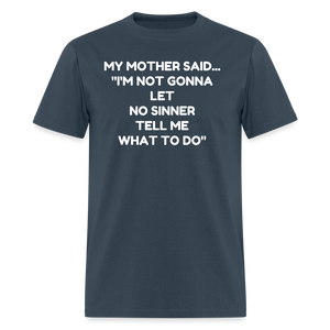 I'm not going to let no sinner tell me what to do -  blue dusk