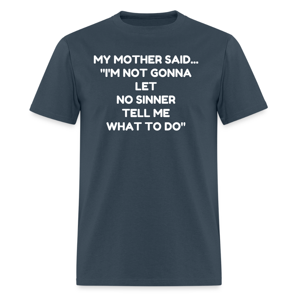 I'm not going to let no sinner tell me what to do -  blue dusk