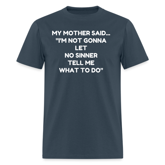 I'm not going to let no sinner tell me what to do -  blue dusk