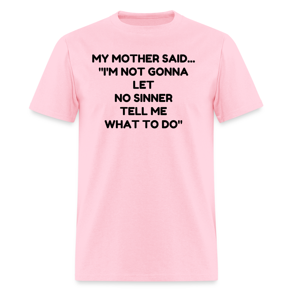 I'm not going to let no sinner tell me what to do - pink
