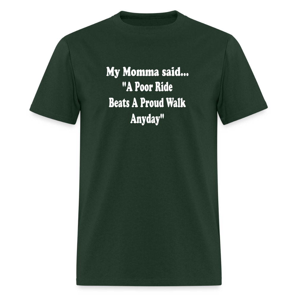 A poor ride beats a proud walk anyday - forest green