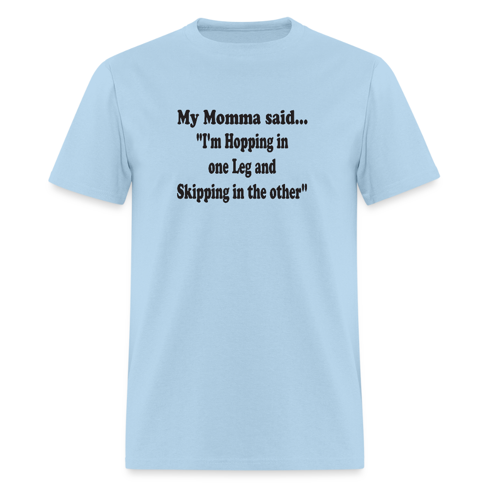 I'M HOPPING IN ONE LEG AND SKIPPING IN THE OTHER - powder blue