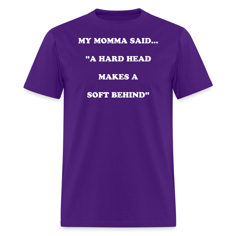 A HARD HEAD MAKES A SOFT BEHIND - purple