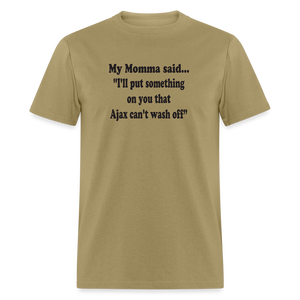I'll put something on you that Ajax can't wash off - khaki