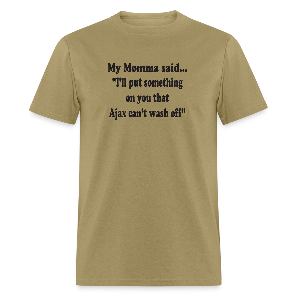I'll put something on you that Ajax can't wash off - khaki
