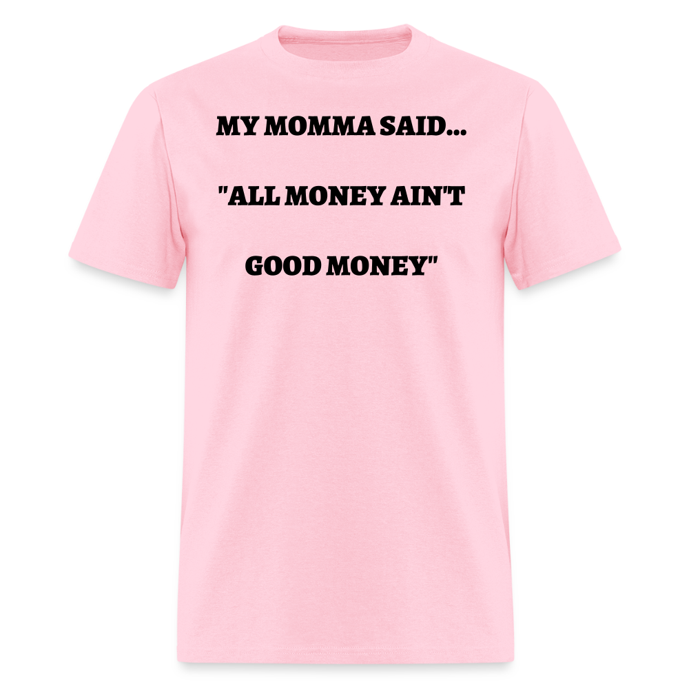 All Money Ain't Good Money - pink
