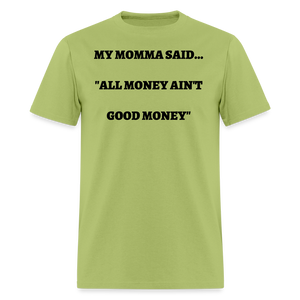 All Money Ain't Good Money - kiwi