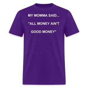ALL MONEY AIN'T GOOD MONEY - purple