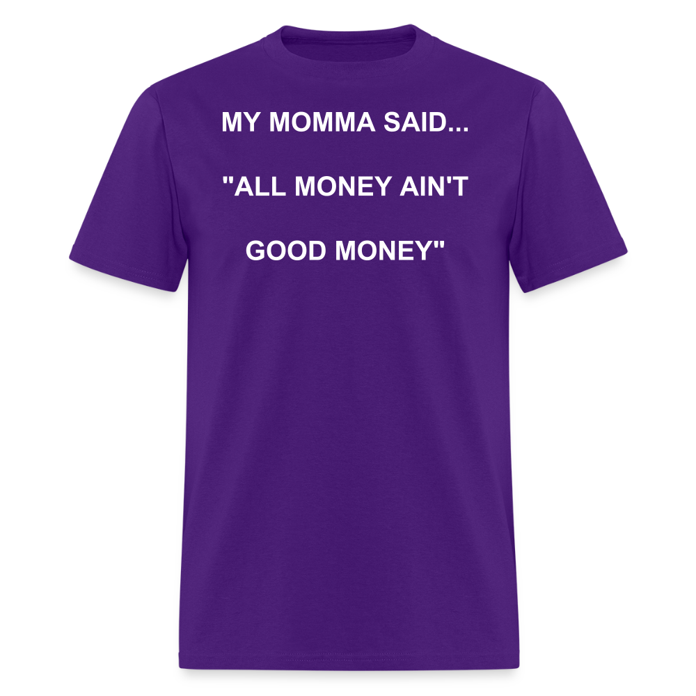 ALL MONEY AIN'T GOOD MONEY - purple