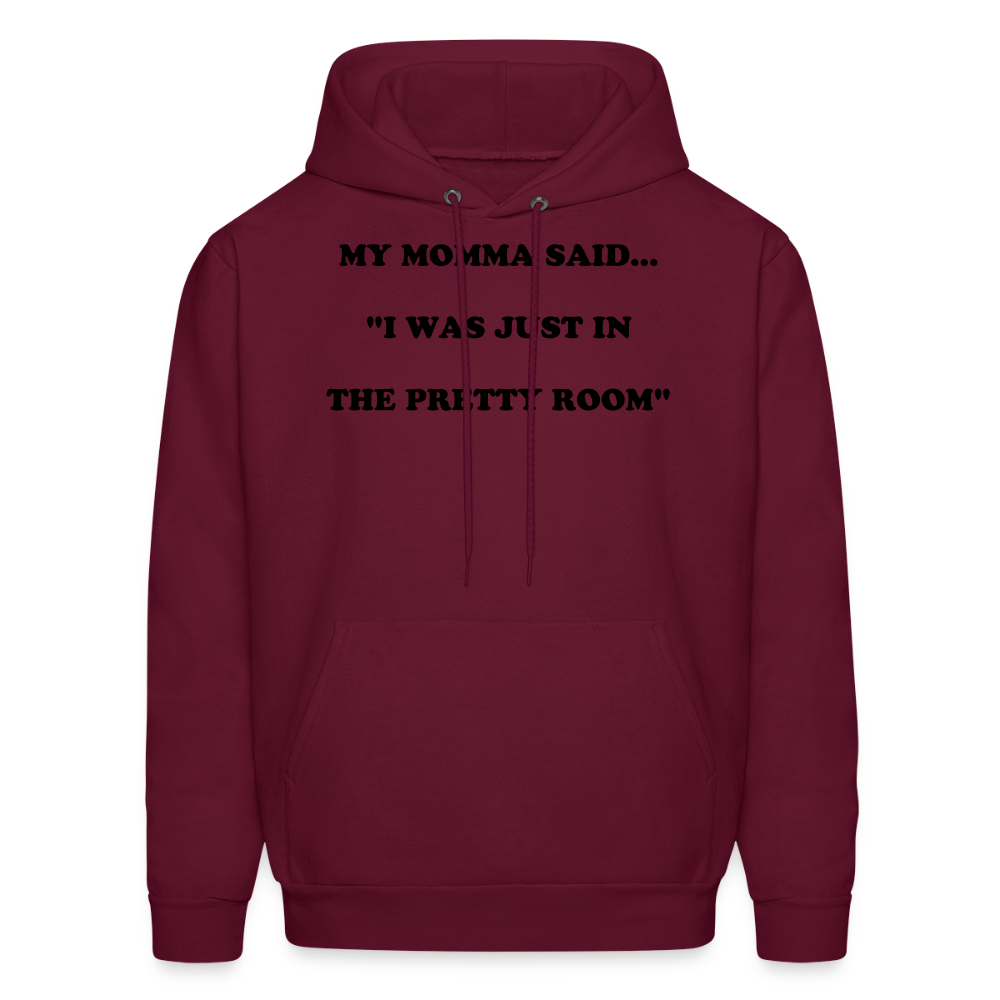 I WAS JUST IN THE PRETTY ROOM - burgundy