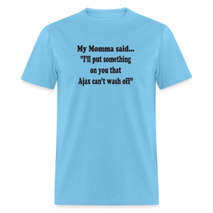 I'll put something on you that Ajax can't wash off - aquatic blue