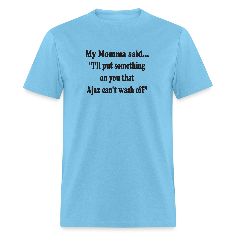 I'll put something on you that Ajax can't wash off - aquatic blue