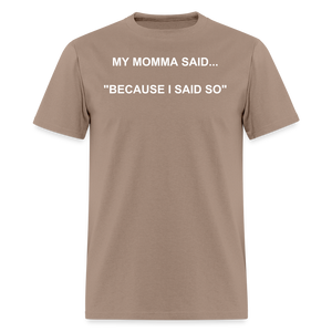 BECAUSE I SAID SO - brown savana
