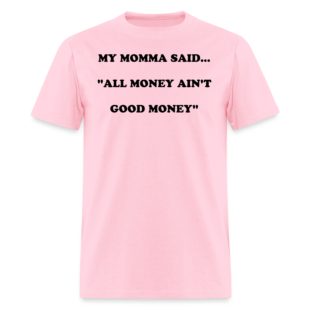 ALL MONEY AIN'T GOOD MONEY - pink