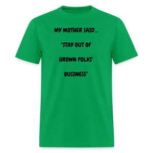 STAY OUT OF GROWN FOLKS' BUSINESS - bright green