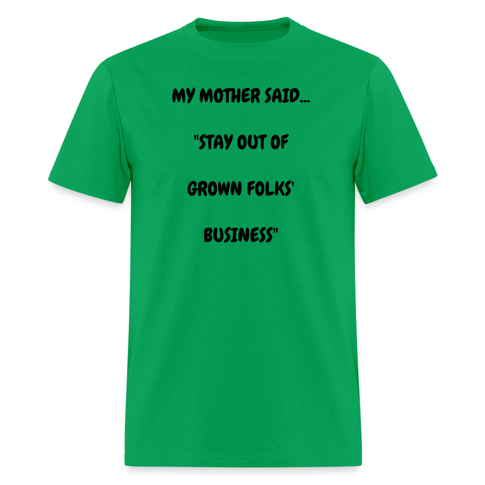 STAY OUT OF GROWN FOLKS' BUSINESS - bright green